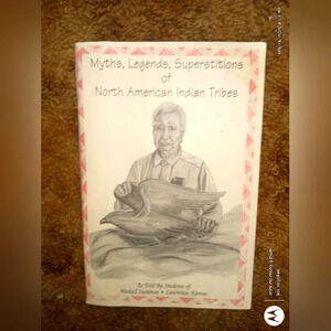 Myths, Legends, Superstitions of North American Indian Tribes Told By Students